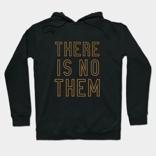 There is No Them Hoodie